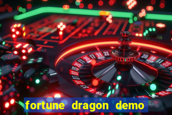 fortune dragon demo ganho certo